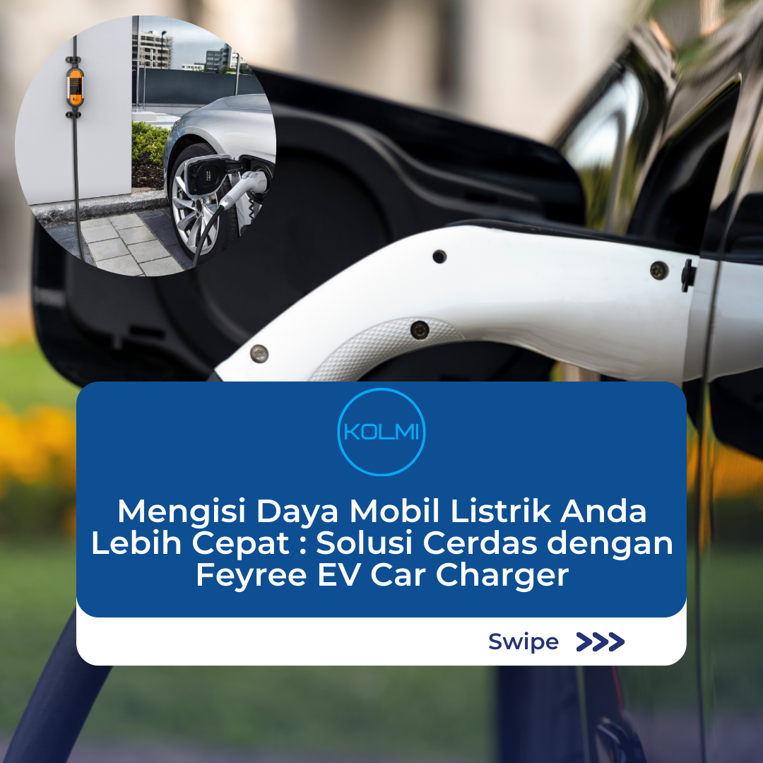 Mengisi Daya Mobil Listrik Anda Lebih Cepat: Solusi Cerdas dengan Feyree EV Car Charger