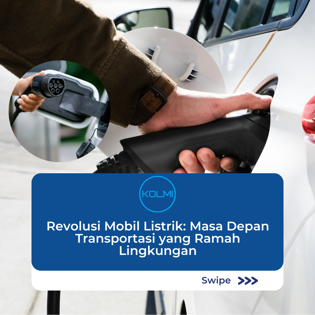 Revolusi Mobil Listrik : Masa Depan Transportasi yang Ramah Lingkungan